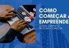 Como começar a empreender: O Guia Completo de Como Começar O Guia Completo de Como Começar