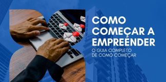 Como começar a empreender: O Guia Completo de Como Começar O Guia Completo de Como Começar