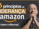 PRINCÍPIOS DE LIDERANÇA DA AMAZON (16 Pilares Que Vão Te Surpreender) PRINCÍPIOS DE LIDERANÇA DA AMAZON (16 Pilares Que Vão Te Surpreender)