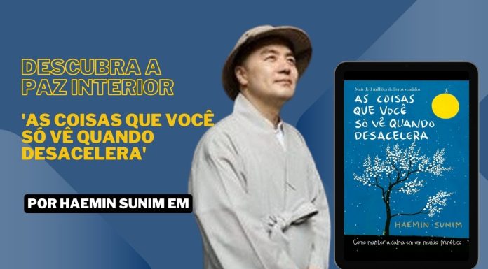 Descubra a Paz Interior: Lições de Haemin Sunim em ‘As Coisas Que Você Só Vê Quando Desacelera’ Descubra a Paz Interior: Lições de Haemin Sunim em 'As Coisas Que Você Só Vê Quando Desacelera'