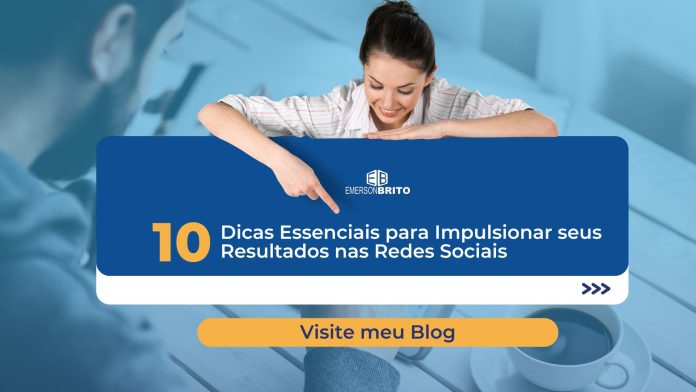 Dicas Essenciais para Impulsionar seus Resultados nas Redes Sociais