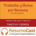 Miniatura do vídeo: Trabalhe 4 Horas Por Semana – Timothy Ferriss | T1#025