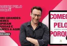 “Comece Pelo Porquê” é a Chave Mestra Para Uma Vida e Negócios Extraordinários! Comece pelo porquê: Como grandes líderes inspiram pessoas e equipes a agir